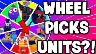 The SPIN WHEEL Picks My UNITS?! (Cheese TD)