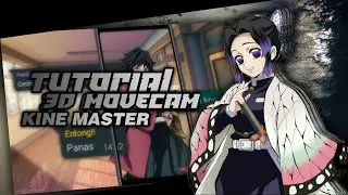 Tutorial 3D Move Cam KineMaster || AMV