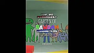 Top 20 Strongest Garten of Banban Characters (updated) #edit