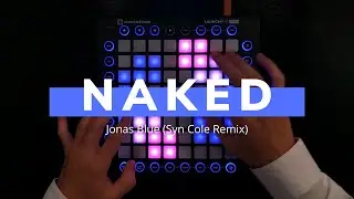Jonas Blue & MAX - Naked (Syn Cole Remix) || Launchpad Cover