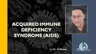 Acquired Immune Deficiency Syndrome (AIDS) by Dr. William