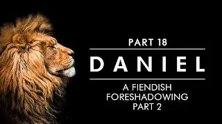 Pastor Dave: Daniel 8:13-27 - A Fiendish Foreshadowing - Part 2