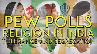 Pew Polls - Religion in India: Tolerance and Segregation (Part 3)