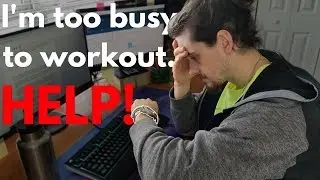 How to workout when you're BUSY