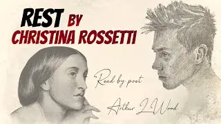 Rest by Christina Rossetti [with text] - Read by Arthur L Wood