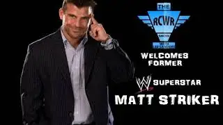 Matt Striker Interview On WWE Release, Triple H, More: The RCWR Show 6/29/13