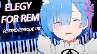 Re:Zero OST - Elegy For Rem | from Episode 15 | [Piano Cover]「ピアノ」