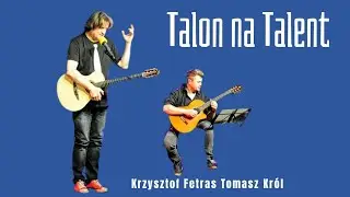 Talon na talent - Krzysztof Fetras, Tomasz Król | LIVE 2024