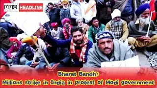 Bharat Bandh: Millions strike in India in protest of Modi government| BBC Headline|