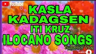 KASLA KADAGSEN ITI KRUS// DITA DENNAM AWAN NAGBASOLAK // ILOCANO SONGS #tuaoeñosvlog