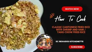 Classic Cantonese Fried Rice with Shrimp and Ham / Yang Chow Fried Rice