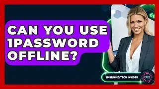 Can You Use 1Password Offline? - Emerging Tech Insider