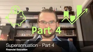 Everything You Need to Know about Superannuation (Pension) | Part 4 | Financial Education Australia