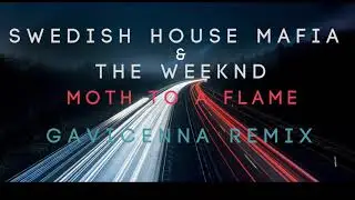 Swedish House Mafia and The Weeknd - Moth To A Flame (Gavicenna Slap House Remix)