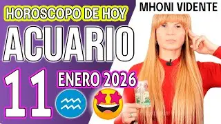 ACUARIO ♒TE CAERAS DE ESPALDAS POR TANTO QUE LLEGA 💲HOROSCOPO De Hoy 11 de ENERO 2026 Mhoni Vidente