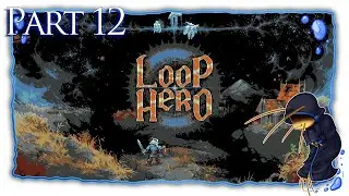 Loop Hero | Part 12 | Can This Be Impossible? [Let'sPlay]