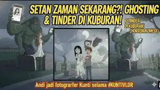 KUNTI GHOSTING & TINDER DI KUBURAN