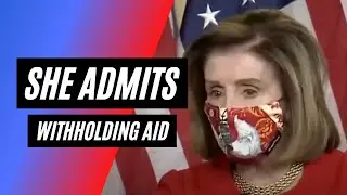 Pelosi ADMITS Democrats withheld COVID aid