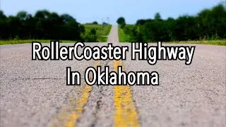 Roller Coaster Highway In Oklahoma