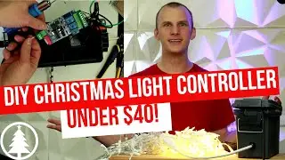 DIY Christmas Lights Controller for Under $40