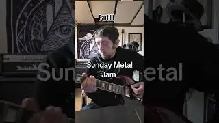 Sunday Metal Jam! Part III #jamming #metal #newriff #metalsong