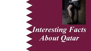Amazing Facts About Qatar | Interesting Facts About Qatar | Awesome Facts About Qatar