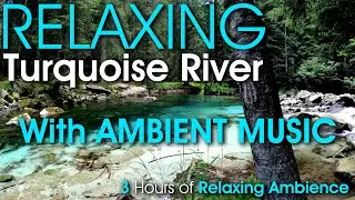 3 Hour Relaxing Beautiful Turquoise River with Soothing Sounds of Water, Nature and Music
