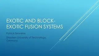 Patrick Serwene. Exotic and Block-Exotic Fusion Systems