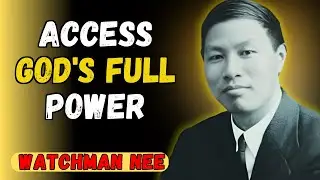 ALL THE POWER GOD HAS FOR YOU: WATCHMAN NEE TEACHES HOW TO ACCESS