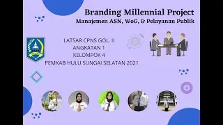 Branding Millennial Project | ASN Management, WoG, & Public Service | Latsar CPNS Gol.II Akt.1 Kel.4