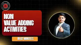 Non Value adding Activities in 2 Minutes