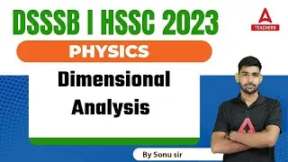 DSSSB/HSSC TGT 2023 | HSSC TGT Science (PHYSICS) Dimensional Analysis | By Sonu Sir