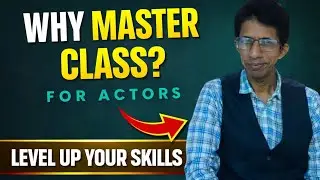 Why Master Class Is Important for Actors? | Acting Master Class Explained | Shoaib Khan