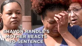 Shavon Randle's mother reacts to kidnapping suspect's sentence