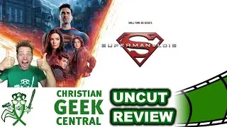 Superman And Lois Season 2 Premiere - CHRISTIAN GEEK CENTRAL UNCUT REVIEW