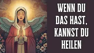 Wenn du das hast, kannst du heilen