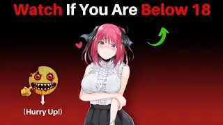 watch this video before you turn 18.....(Hurry Up)