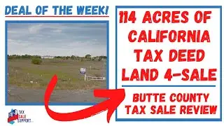 CALIFORNIA TAX DEED AUCTION PRE-SALE REVIEW: 114 ACRES OF LAND + HOME!