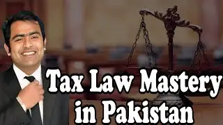 Mastering Tax Laws & Compliance in Pakistan
