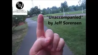 Jeff Sorensen Lyricist shares his original song  Unaccompanied