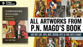 Master Contemporary Indian Art: Every Artwork from P.N. Mago's Book Explained | UGC NET JRF, KVS,NVS