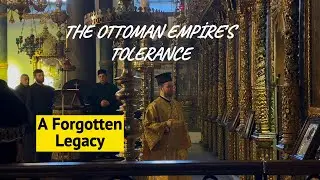 Religious Freedom in the Ottoman Empire I The Ecumenical Patriarchate in Istanbul 4K