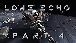 Lone Echo VR - Part 4 - Primary Dig Site, Container Field