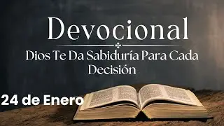 Devocional de hoy, 24 de enero. Devocionales cortos. Palabra de Dios para tu vida.