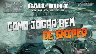 CoD Ghosts - Como jogar bem com a SNIPER!?