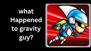 What Happened to Gravity guy?