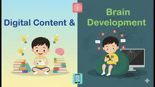 How Digital Content Affects Brain Development