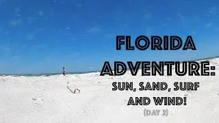 Florida Adventure: Sun, Sand, Surf and Sand.....well a SAND STORM! - Day 2
