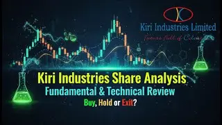 Kiri Industries Share Analysis | Fundamental & Technical Review | Buy, Hold or Exit?