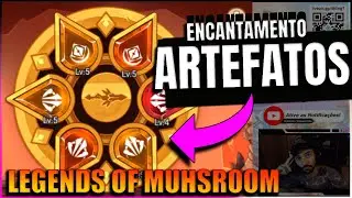 TUDO sobre ENCANTAMENTO DE ARTEFATO | Legends of Mushroom | SOBE MUITO POWER
